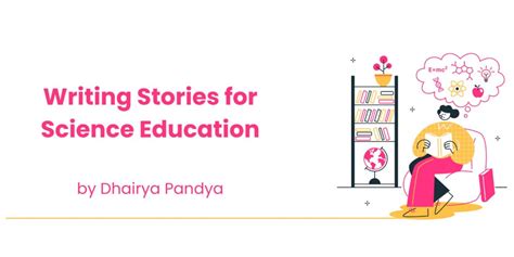 Writing Stories for Science Education by Dhairya Pandya | Handson ...