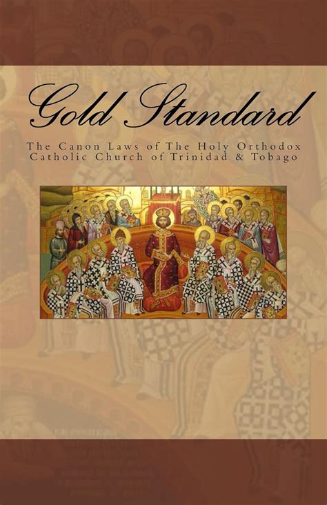 Gold Standard: The Canon Laws of The Holy Orthodox Catholic Church of ...