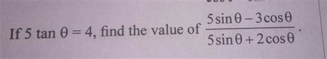 [tex]5 \tan(x) = 4 \: find \: the \: value \: of \: 5 \sin(x) - 3 \cos ...
