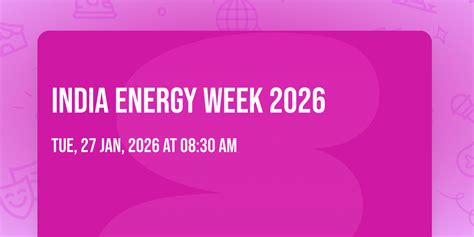 INDIA ENERGY WEEK 2026, The International Centre, Goa, 27 January to 30 ...