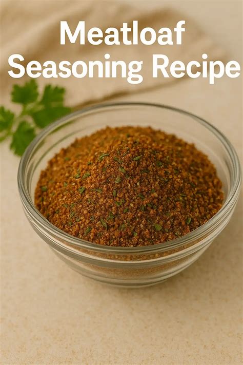 Homemade Meatloaf Seasoning Recipe