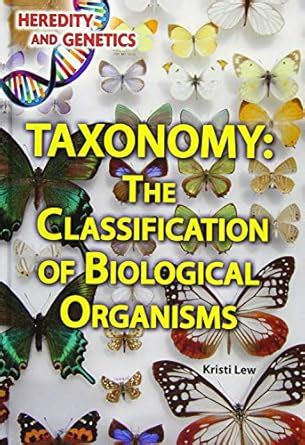 Taxonomy: The Classification of Biological Organisms (Heredity and ...