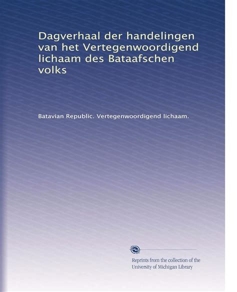 Dagverhaal der handelingen van het Vertegenwoordigend lichaam des ...