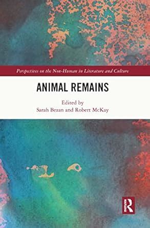 Animal Remains (Perspectives on the Non-Human in Literature and Culture ...