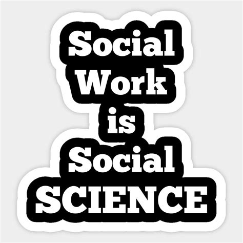 Social Work is Social Science Sticker