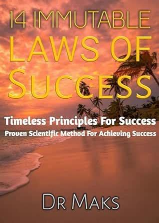 The Fourteen Immutable Laws of Success: A Timeless Principles For ...