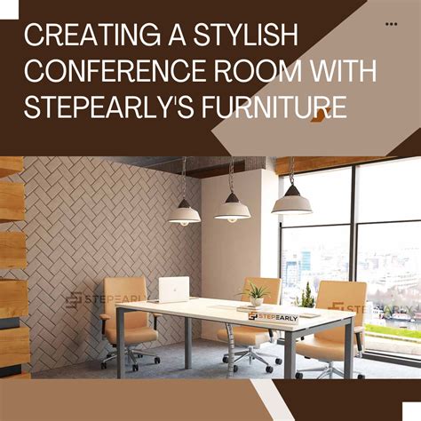 Creating a Stylish Conference Room with StepEarly's Furniture