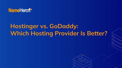 Hostinger vs. GoDaddy: Which Hosting Provider Is Better?