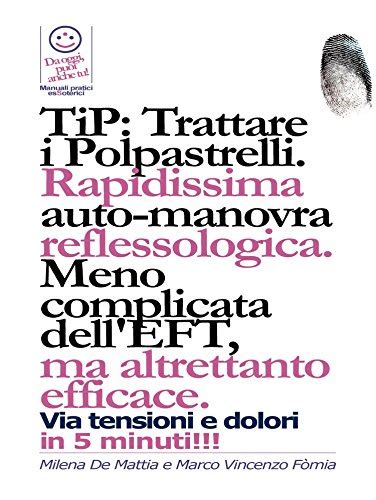 TIP: Trattare i Polpastrelli: rapidissima auto-manovra reflessologica ...
