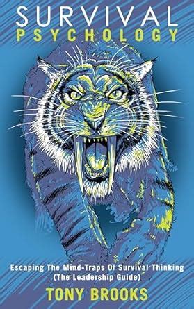 Survival Psychology: Escaping The Mind-Traps Of Survival Thinking (The ...