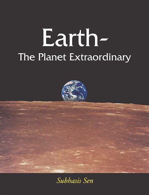 Earth: The Extraordinary Planet eBook : Sen, Subhasis: Amazon.in ...