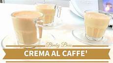 crema bimby tm31 bimby tm5 tm31 thermomix crema fredda al caff 232 senza panna youtube crema bimby tm31 bimby tm5 tm31 thermomix crema fredda al caff 232 senza panna youtube
