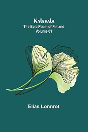 Buy Kalevala: the Epic Poem of Finland - Volume 01 Book Online at Low ...