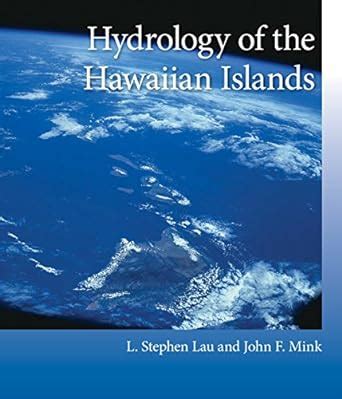Hydrology of the Hawaiian Islands eBook : Lau, L. Stephen, Mink, John F ...