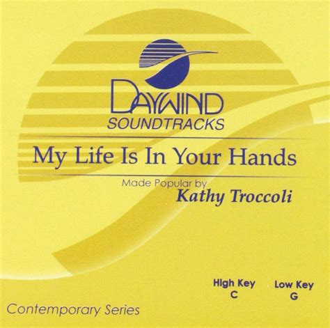 My Life Is In Your Hands: Made Popular By: Kathy Troccoli: Amazon.in ...