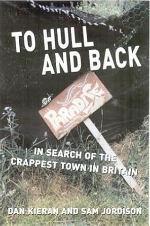 Buy To Hull and Back: A Crap Town Odyssey: In Search of the Crappest ...