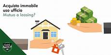 mutuo acquisto ufficio acquisto di un immobile per uso ufficio mutuo o leasing mutuo acquisto ufficio acquisto di un immobile per uso ufficio mutuo o leasing