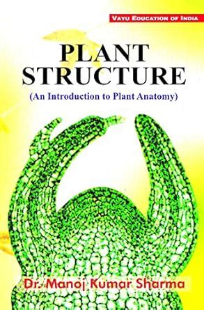 Plant Structure (An Introduction to plant anatomy : Sharma, Sharma ...
