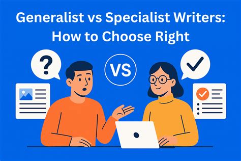 Generalist vs Specialist Writers: How to Choose Right