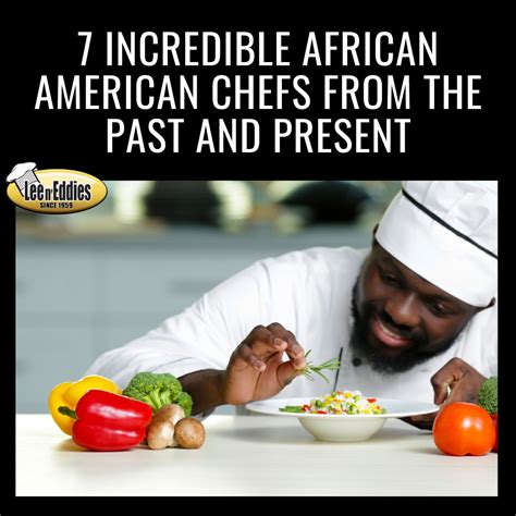 Learn About Incredible African American Chefs | Lee n Eddies Catering