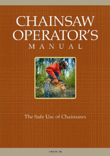 Buy Chainsaw Operator's Manual: The Safe Use of Chainsaws Book Online ...