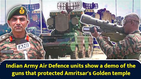 Indian Army Air Defence units show a demo of the guns that protected ...