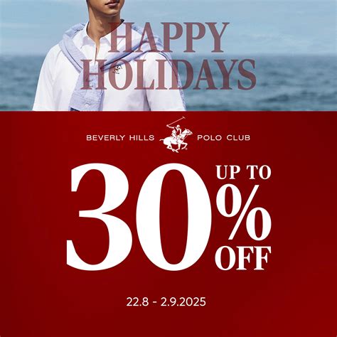 BEVERLY HILLS POLO CLUB I HAPPY HOLIDAYS | UP TO 30% OFF | Trung tâm ...