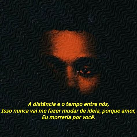 The Weeknd - Die For You | Musicas trechos de, Frases, The weeknd