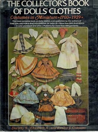 Buy The Collector's Book of Doll Clothes: Costumes in Miniature, 1700 ...