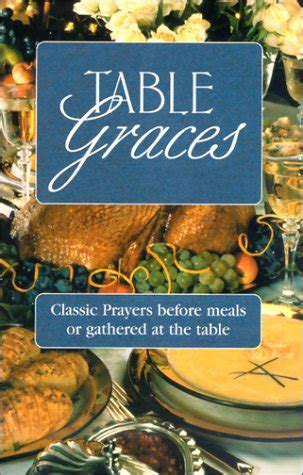 Buy Table Graces: Classic Prayers Before Meals or Gathered at the Table ...