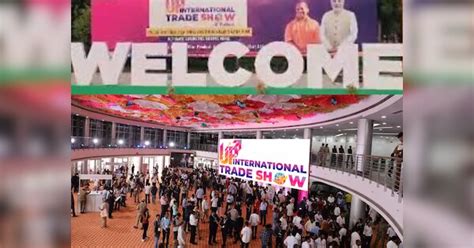 3rd UP International Trade Show will be held in Greater Noida from 25 ...
