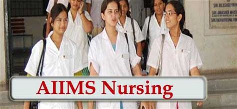 AIIMS invites online application for B.Sc. Nursing Entrance Exams ...