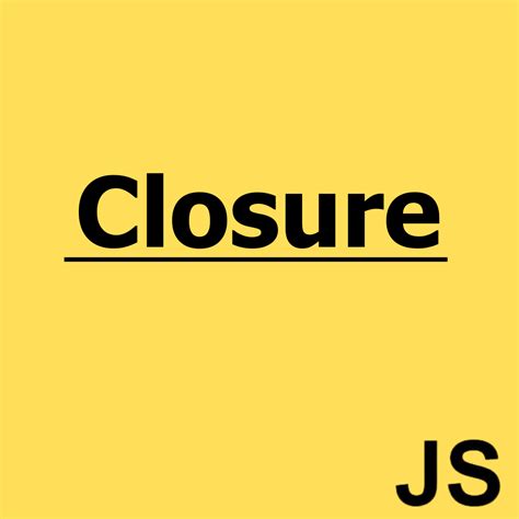 Image result for How to Use JavaScript Closure
