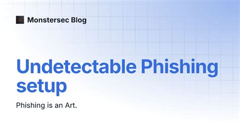 Undetectable Phishing setup | Monstersec Blog