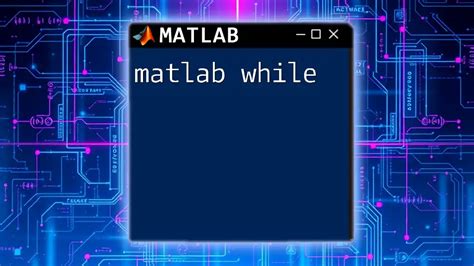 Image result for Or Statment for MATLAB While Loop