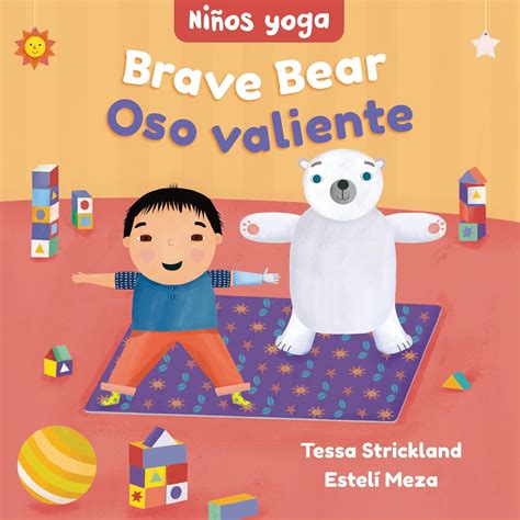 Brave Bear / Oso valiente (Yoga Tots / Niños Yoga) (Yoga Tots / Niños ...