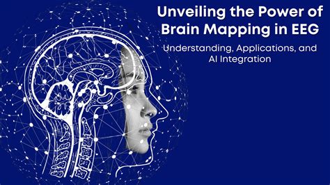 Unveiling the Power of Brain Mapping in EEG: Understanding, Applicatio ...