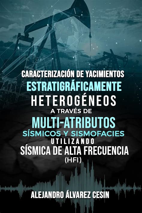 Caracterización de yacimientos estratigráficamente heterogéneos a ...