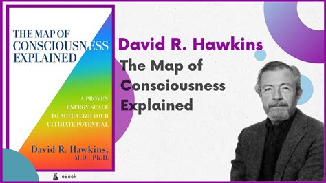 The Map of Consciousness Explained: A Proven Energy Scale to Actualize Your Ultimate Potential ...