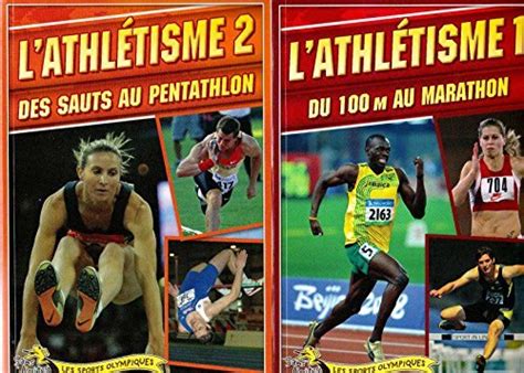 L'athlétisme - 2 tomes : 1. Du 100 m au marathon / 2. Des sauts au ...