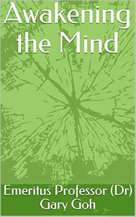 Awakening the Mind eBook : Goh, Emeritus Professor (Dr) Gary: Amazon.in ...