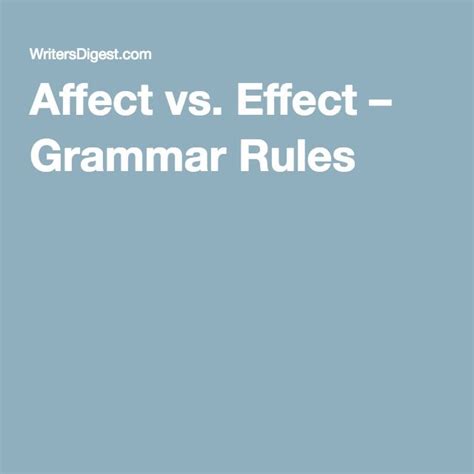 Affect vs. Effect | Grammar rules, Grammar, Writing life