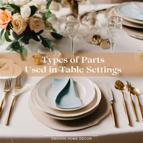 Understanding the Essential Types of Parts Used in Table Settings ...