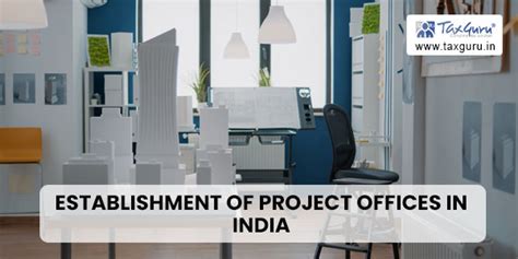 Process To Establishment of Project Offices In India By Foreign Entities