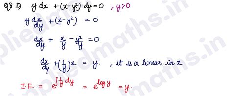 Q8. (i) y dx +(x-y2)dy=0,y>0 (ii) (x+2y3)dy=ydx,y>0