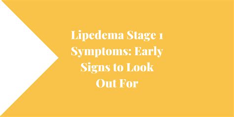 Lipedema Stage 1 Symptoms: Early Signs to Look Out For - Lipedema and Me