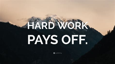 “HARD WORK PAYS OFF.” Wallpaper by QuoteFancy