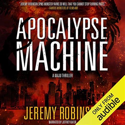 Apocalypse Machine (Audio Download): Jeremy Robinson, Jeffrey Kafer ...