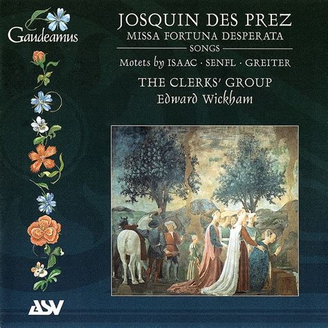 ‎Josquin Des Prez: Missa Fortuna desperata - Album by The Clerks' Group ...