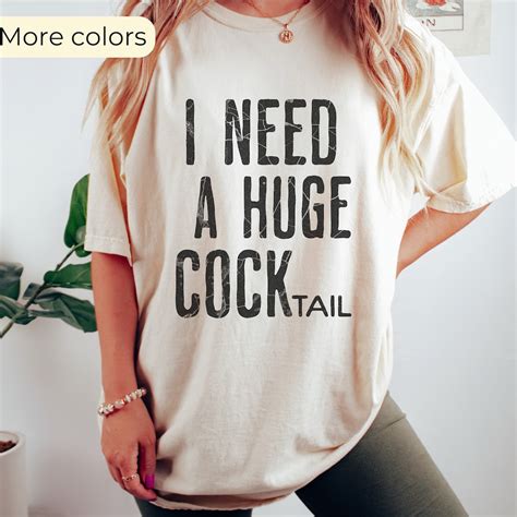 I Need a Huge Cocktail, Funny Adult Humor Drinking Gift T-shirt ...